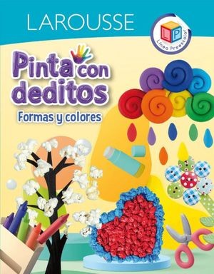 LIBRO PINTA CON DEDITOS FORMAS Y COLORES LAROUSSE